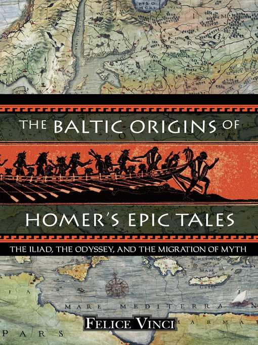 Title details for The Baltic Origins of Homer's Epic Tales by Felice Vinci - Available